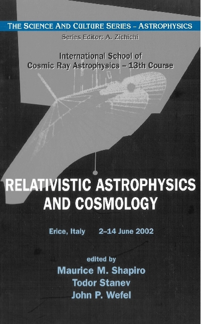 RELATIVISTIC ASTROPHYSICS & COSMOLOGY - 