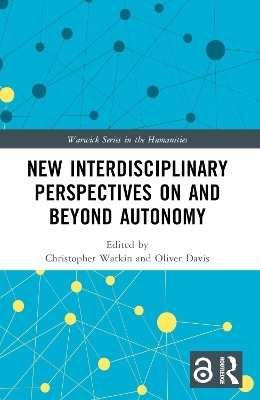 New Interdisciplinary Perspectives On and Beyond Autonomy - 