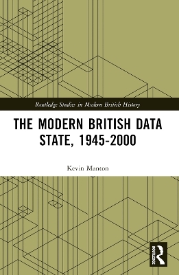 The Modern British Data State, 1945-2000 - Kevin Manton