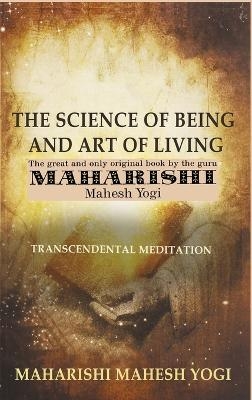 The Science of Being and Art of Living - Maharishi Mahesh Yogi