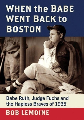 When the Babe Went Back to Boston - Bob Lemoine