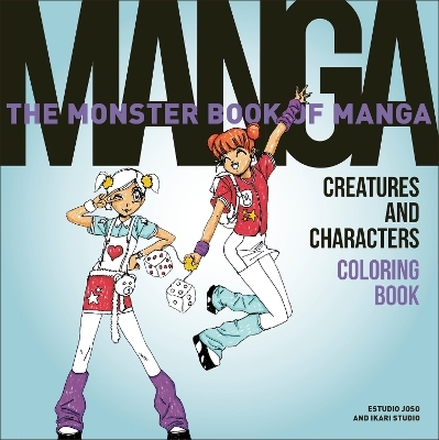 The Monster Book of Manga Creatures and Characters Coloring Book -  Estudio Joso,  Ikari Studio