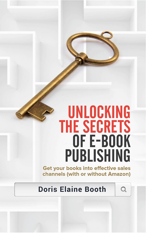 Unlocking the Secrets of E-Book  Publishing - Doris Elaine Booth