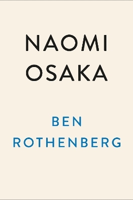 Naomi Osaka - Ben Rothenberg