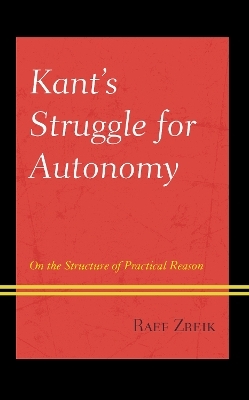 Kant's Struggle for Autonomy - Raef Zreik