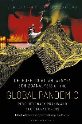 Deleuze, Guattari and the Schizoanalysis of the Global Pandemic - 