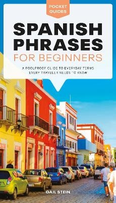 Spanish Phrases for Beginners - Gail Stein