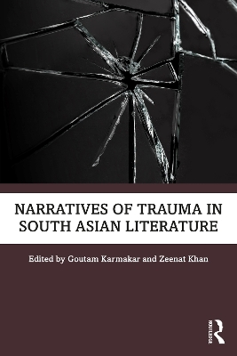 Narratives of Trauma in South Asian Literature - 