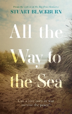 All the Way to the Sea - Stuart Blackburn