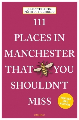 111 Places in Manchester That You Shouldn't Miss - Julian Treuherz