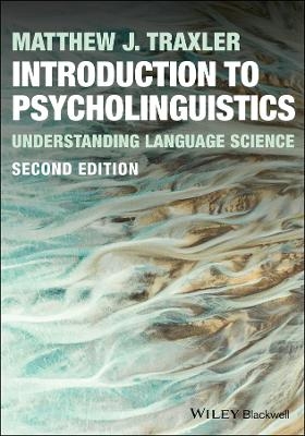 Introduction to Psycholinguistics - Matthew J. Traxler