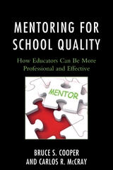 Mentoring for School Quality -  Bruce S. Cooper,  Carlos R. McCray