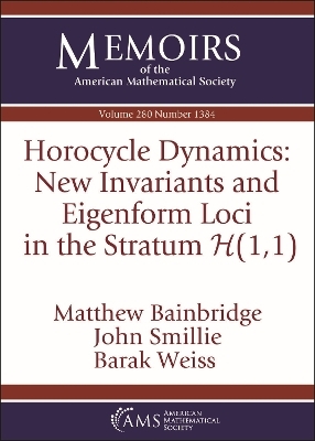 Horocycle Dynamics: New Invariants and Eigenform Loci in the Stratum $/mathcal {H}(1,1)$ - Matthew Bainbridge, John Smillie, Barak Weiss