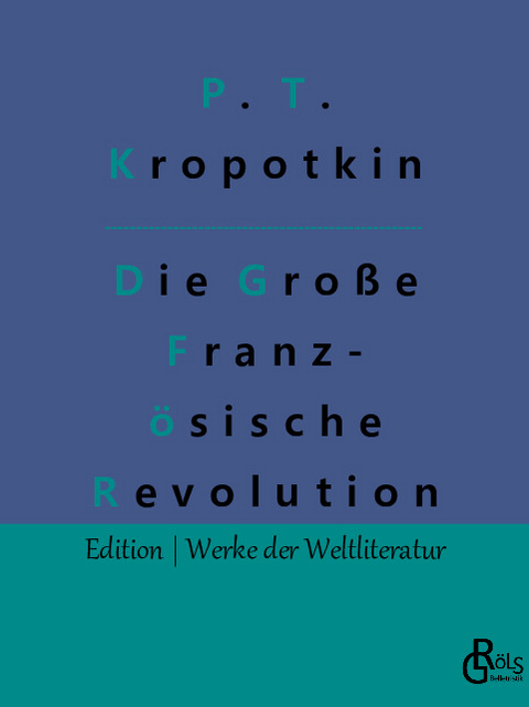 Die Große Französische Revolution - Band 2 - Pjotr Alexejewitsch Kropotkin