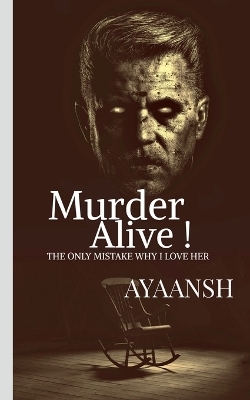 Murder Alive ! -  Ayaansh