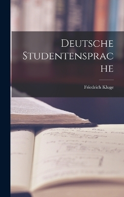 Deutsche Studentensprache - Friedrich Kluge