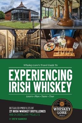 Whiskey Lore's Travel Guide to Experiencing Irish Whiskey - Drew Hannush