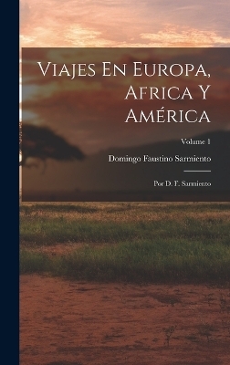 Viajes En Europa, Africa Y América - Domingo Faustino Sarmiento