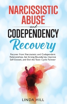 Narcissistic Abuse and Codependency Recovery - Linda Hill