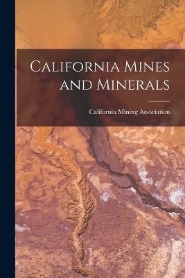 California Mines and Minerals - 