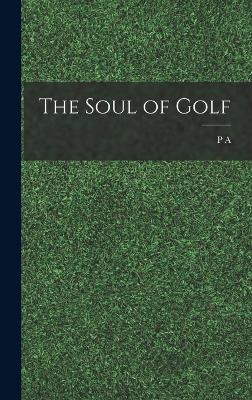 The Soul of Golf - P A B 1866 Vaile