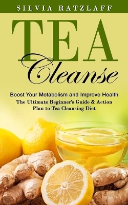 Tea Cleanse - Silvia Ratzlaff