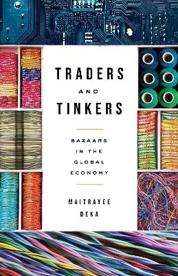 Traders and Tinkers - Maitrayee Deka