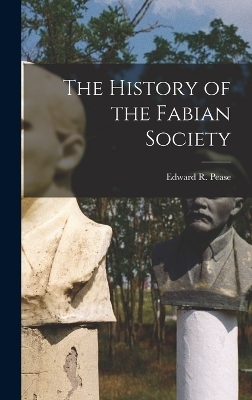 The History of the Fabian Society - Edward R Pease