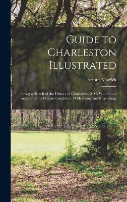 Guide to Charleston Illustrated -  Maz&  #255; Arthur ck