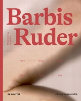 Barbis Ruder. Werk – Zyklus – Körper / Work – Cycle – Body - 