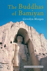 The Buddhas of Bamiyan - Llewelyn Morgan