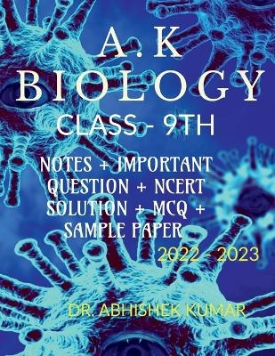 A.K Biology Class 9th - Abhishek Kumar