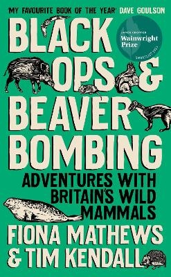 Black Ops and Beaver Bombing - Fiona Mathews, Tim Kendall