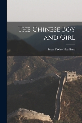 The Chinese Boy and Girl - Isaac Taylor Headland