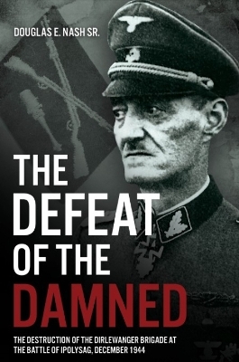 The Defeat of the Damned - Douglas E Nash Sr