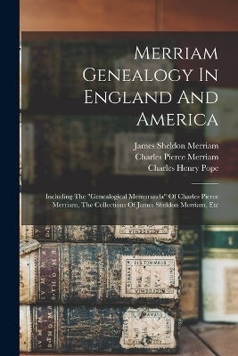 Merriam Genealogy In England And America - Merriam James Sheldon