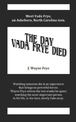 The Day Vada Frye Died - Wayne Frye