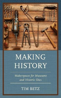 Making History - Tim Betz