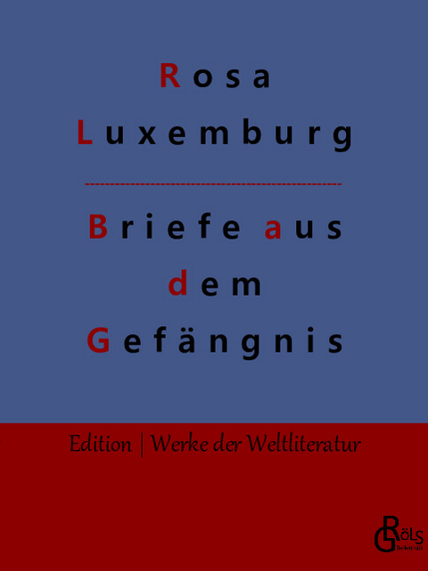 Briefe aus dem Gefängnis - Rosa Luxemburg