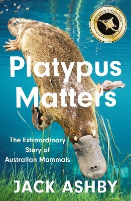 Platypus Matters - Jack Ashby