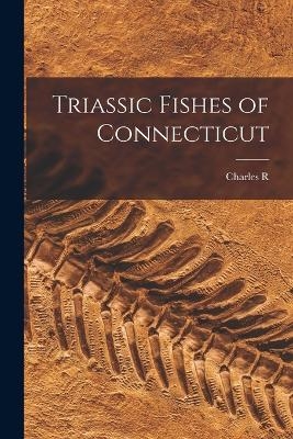 Triassic Fishes of Connecticut - Charles R 1868-1918 Eastman