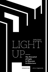 Light Up – The Potential of Light in Museum Architecture - Andrea Graser