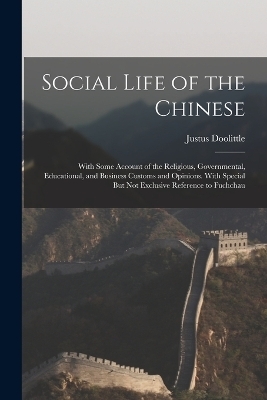 Social Life of the Chinese - Justus Doolittle