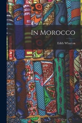 In Morocco - Edith Wharton