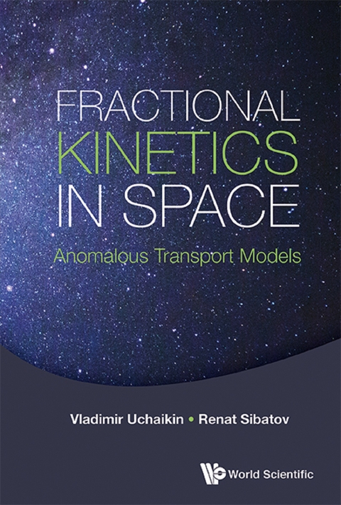 Fractional Kinetics In Space: Anomalous Transport Models -  Sibatov Renat T Sibatov,  Uchaikin Vladimir V Uchaikin