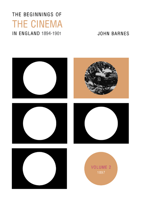 The Beginnings Of The Cinema In England,1894-1901: Volume 2 - John Barnes