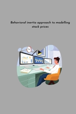 Behavioral inertia approach to modelling stock prices - Lalitha N