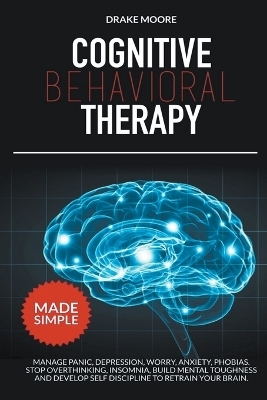 Cognitive Behavioral Therapy - Drake Moore