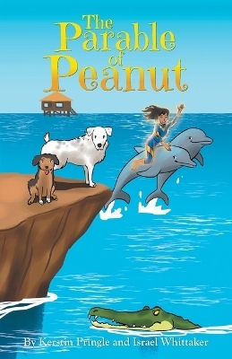 The Parable of Peanut - Kerstin Pringle, Israel Whittaker