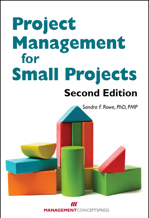 Project Management for Small Projects -  PMP Sandra R. Rowe PhD